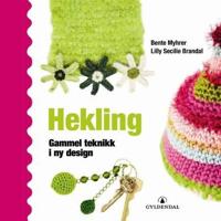 Hekling; gammel teknikk i ny design