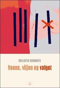 Vanen, viljen og valget; en psykologibok om avhengighet og mestringstillit