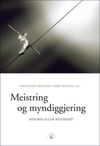 Meistring og myndiggjering; reform eller retorikk?