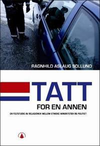 Tatt for en annen; en feltstudie av relasjonen mellom etniske minoriteter og politiet