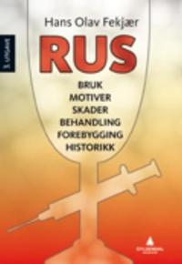 Rus; bruk, motiver, skader, behandling, forebygging, historie