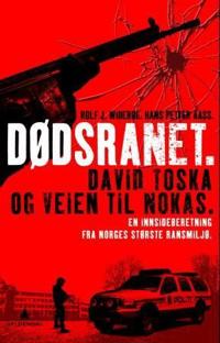 Dødsranet; David Toska og veien til Nokas