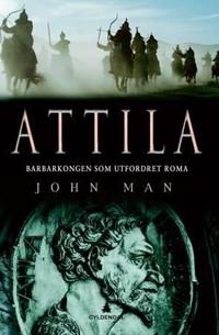 Attila; barbarkongen som utfordret Romerriket