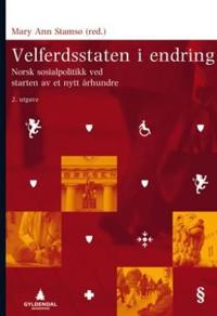 Velferdsstaten i endring; norsk sosialpolitikk ved starten av et nytt århundre