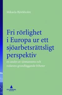 Fri rörlighet i Europa ur ett sjöarbetsrättsligt perspektiv; en analys av sjömannens och redarens grundläggande friheter