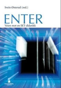 Enter; veien mot en IKT-didaktikk