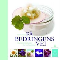 På bedringens vei; inspirasjonskokebok for kreftpasienter