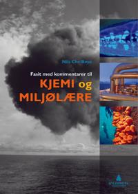 Fasit med kommentarer; til Kjemi og miljølære og Kjemi for ingeniører 1 - grunnlag