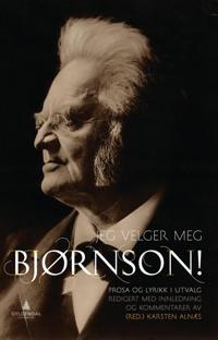 Jeg velger meg Bjørnson!; prosa og lyrikk i utvalg