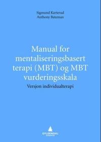 Manual for mentaliseringsbasert terapi (MBT) og MBT vurderingsskala; versjon individualterapi