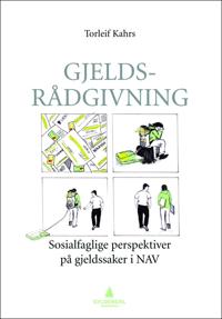 Gjeldsrådgivning; sosialfaglige perspektiver på gjeldssaker i NAV