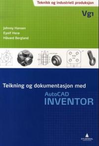 Teikning og dokumentasjon med AutoCAD Inventor; teknikk og industriell produksjon, vg1