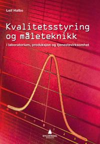 Kvalitetsstyring og måleteknikk; i laboratorium, produksjon og tjenestevirksomhet