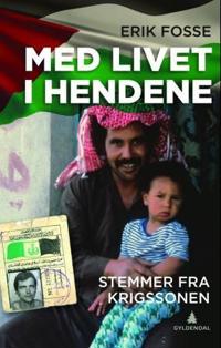 Med livet i hendene; stemmer fra krigssonen