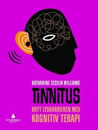 Tinnitus; bryt lydbarrieren med kognitiv terapi
