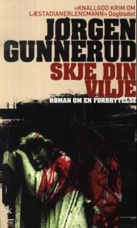 Skje din vilje; roman om en forbrytelse