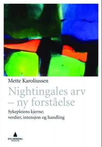 Nightingales arv - ny forståelse; sykepleiens kjerne
