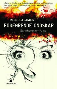 Forførende ondskap; sannheten om Alice