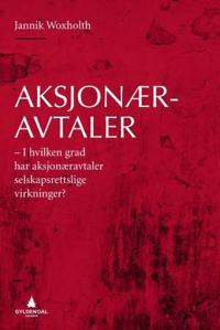 Aksjonæravtaler; i hvilken grad har aksjonæravtaler selskapsrettslige virkninger?