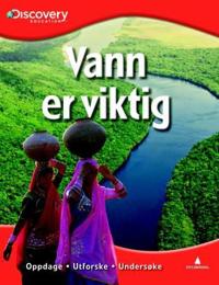 Vann er viktig; oppdage, utforske, undersøke
