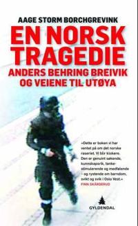En norsk tragedie; Anders Behring Breivik og veiene til Utøya