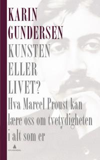 Kunsten eller livet?; hva Marcel Proust kan lære oss om tvetydigheten i alt som er