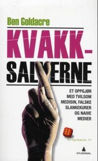 Kvakksalverne; et oppgjør med tvilsom medisin, falske slankekurer og naive medier