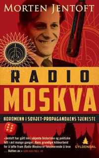 Radio Moskva; nordmenn i Sovjet-propagandaens tjeneste