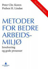 Metoder for bedre arbeidsmiljø; involvering og gode prosesser