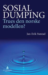 Sosial dumping; trues den norske modellen?