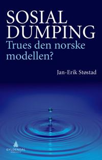 Sosial dumping; trues den norske modellen?