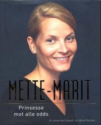 Mette-Marit; prinsesse mot alle odds