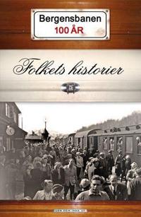 Bergensbanen 100 år; folkets historier