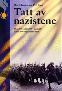 Tatt av nazistene; et fortellingsforløp - idéhefte