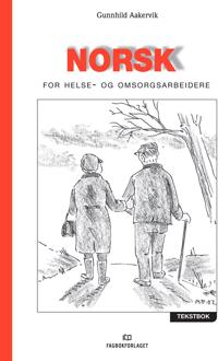 Norsk for helse- og omsorgsarbeidere; tekstbok