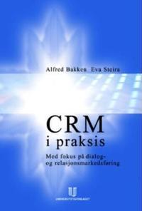 CRM i praksis; med fokus på dialog- og relasjonsmarkedsføring