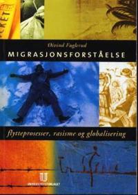Migrasjonsforståelse; flytteprosesser, rasisme og globalisering