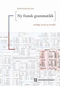 Ny fransk grammatikk; morfologi, syntaks og semantikk