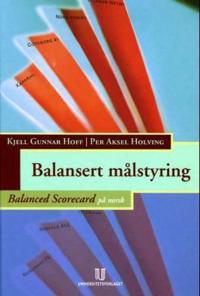 Balansert målstyring; balanced scorecard på norsk