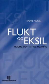 Flukt og eksil; traume, identitet og mestring