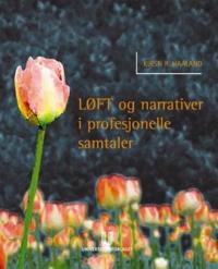 LØFT og narrativer i profesjonelle samtaler; fra nederlag til trappetrinn