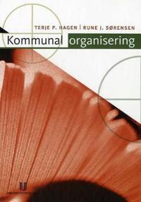Kommunal organisering; effektivitet, styring og demokrati