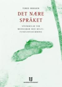 Det nære språket; språkmiljø for mennesker med multifunksjonshemming