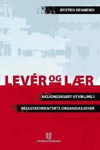 Levér og lær; aksjonsbasert utvikling i resultatorienterte organisasjoner