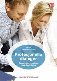 Profesjonelle dialoger; coaching og relasjonstenking i skolen
