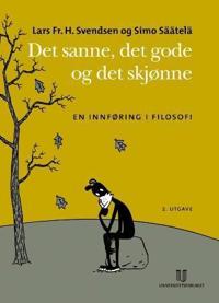 Det sanne, det gode, det skjønne; en innføring i filosofi