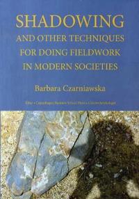 Shadowing and other techniques for doing fieldwork in modern societies