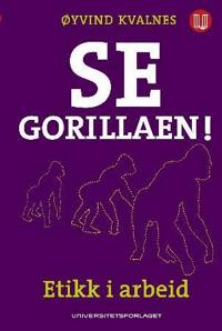 Se gorillaen!; etikk i arbeid