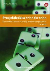 Prosjektledelse trinn for trinn; en håndbok i ledelse av små og mellomstore prosjekter (SMPer)