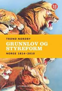 Grunnlov og styreform; Norge 1814-2010
